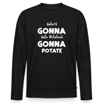 Haters Gonna Hate Potatoes Gonna... - Men's Premium Organic Long Sleeve Shirt - black - Front - Nico (187cm)