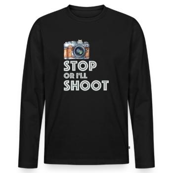 Stop, otherwise I'll shoot | Photo, Camera, Art - Men's Premium Organic Long Sleeve Shirt - black - Front - Nico (187cm)