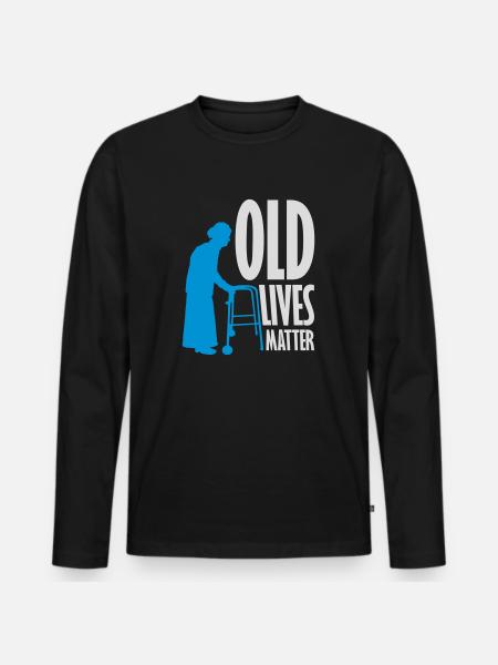 old lives matter quote - Men's Premium Organic Long Sleeve Shirt - black