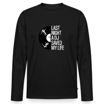 Last night a dj saved my life - Men's Premium Organic Long Sleeve Shirt - black - Front - Nico (187cm)