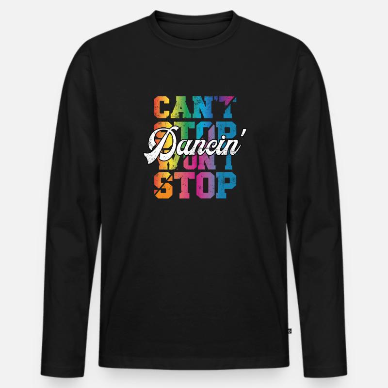 Can't Stop won't Stop Dancin - Männer Premium Bio Langarmshirt - Schwarz