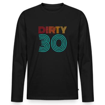 Dirty 30 30th Birthday Gift - Men's Premium Organic Long Sleeve Shirt - black - Front - Nico (187cm)