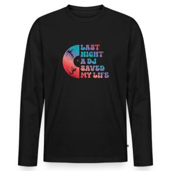 Last night a dj saved my life - Men's Premium Organic Long Sleeve Shirt - black - Front - Nico (187cm)