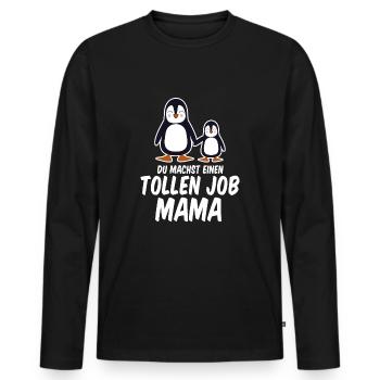 niedliche Pinguine Du machst einen tollen Job Mama - Männer Premium Bio Langarmshirt - Schwarz - Vorne - Nico (187cm)