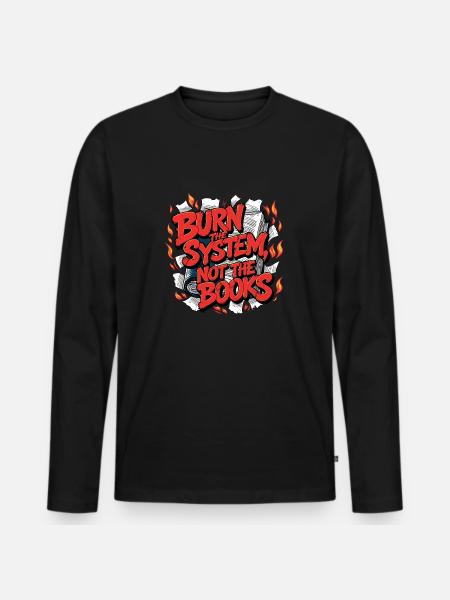 Burn the system - Men's Premium Organic Long Sleeve Shirt - black