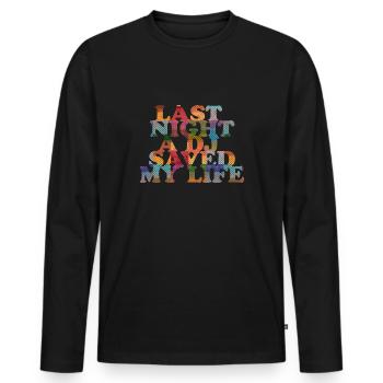 Last Night a DJ saved my Life. - Men's Premium Organic Long Sleeve Shirt - black - Front - Nico (187cm)