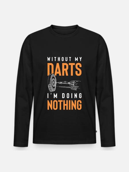 Dart funny saying - Men's Premium Organic Long Sleeve Shirt - black