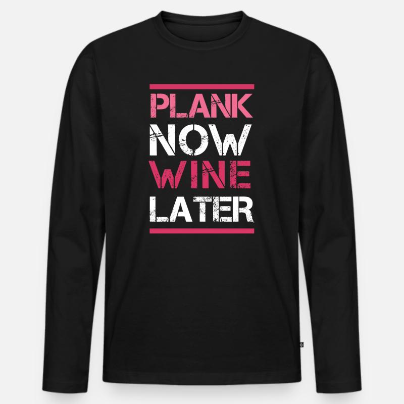 Plank Now Wein später - Männer Premium Bio Langarmshirt - Schwarz