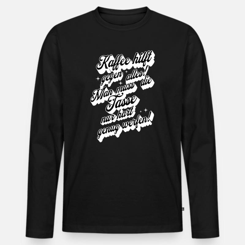 Kaffee hilft gegen alles Spruch Design - Männer Premium Bio Langarmshirt - Schwarz