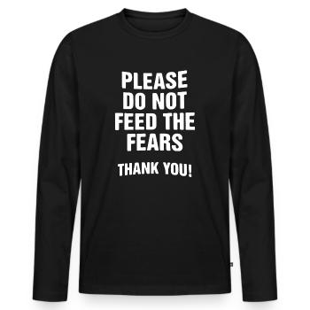 Please do not feed the fears - Thank you! - Männer Premium Bio Langarmshirt - Schwarz - Vorne - Nico (187cm)