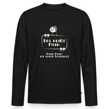 Das heißt Moin Gesabbel Möwe neugierigNorddeutsch - Männer Premium Bio Langarmshirt - Schwarz - Vorne - Nico (187cm)