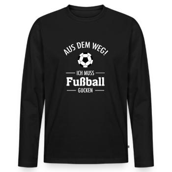 Aus Dem Weg Ich Muss Fußball gucken - WM - Männer Premium Bio Langarmshirt - Schwarz - Vorne - Nico (187cm)