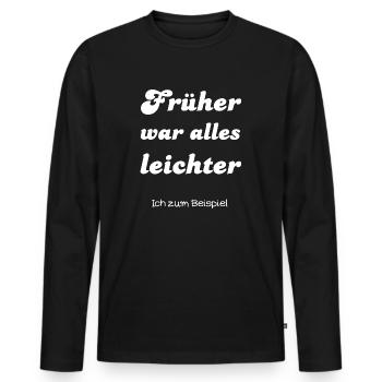 Früher war alles leichter - lustiger Spruch - Männer Premium Bio Langarmshirt - Schwarz - Vorne - Nico (187cm)