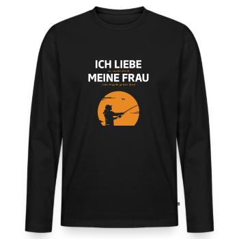 Ich Liebe Meine Frau Angeln Anglerspruch Geschenk - Männer Premium Bio Langarmshirt - Schwarz - Vorne - Nico (187cm)