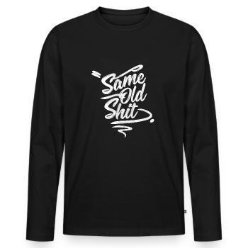 Every day the same ... Same Day Old Shit - Men's Premium Organic Long Sleeve Shirt - black - Front - Nico (187cm)