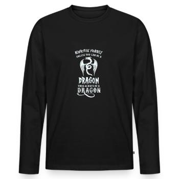 Soyez toujours vous-même si vous pouvez être un dragon - T-shirt manches longues Premium bio Homme - noir - Devant - Nico (187cm)