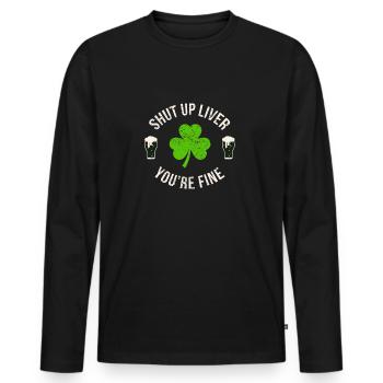 Shut Up Liver St. Patricks Day T Shirt Geschenk - Männer Premium Bio Langarmshirt - Schwarz - Vorne - Nico (187cm)