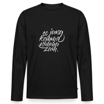 So jung kemma nimma zam - Bayrisch München Dialekt - Männer Premium Bio Langarmshirt - Schwarz - Vorne - Nico (187cm)