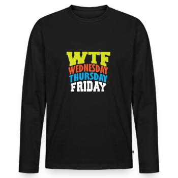 WTF mercredi jeudi vendredi - T-shirt manches longues Premium bio Homme - noir - Devant - Nico (187cm)