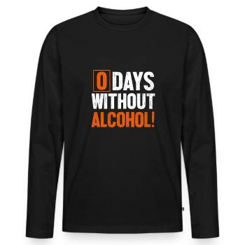 0 Days Without Alcohol - Men's Premium Organic Long Sleeve Shirt - black - Front - Nico (187cm)