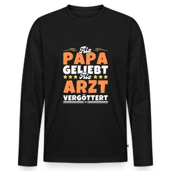 Als Papa geliebt, als Arzt vergöttert - Männer Premium Bio Langarmshirt - Schwarz - Vorne - Nico (187cm)