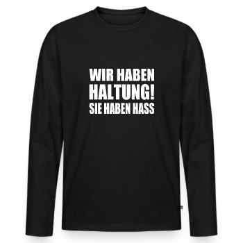wir haben haltung sie haben hass - Männer Premium Bio Langarmshirt - Schwarz - Vorne - Nico (187cm)