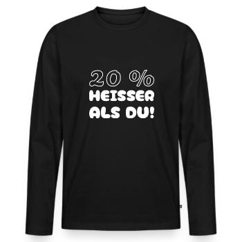 20% heißer als Du! - Männer Premium Bio Langarmshirt - Schwarz - Vorne - Nico (187cm)
