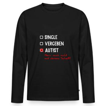Single Vergeben Autist Asperger Syndrom Geschenk - Männer Premium Bio Langarmshirt - Schwarz - Vorne - Nico (187cm)