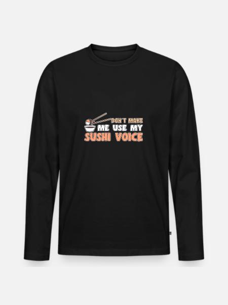 Sushi Lover Don ́t Use My Voice Sushi - Men's Premium Organic Long Sleeve Shirt - black