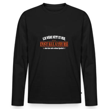 lustiger Installateure Spruch ich wäre nett zu mir - Männer Premium Bio Langarmshirt - Schwarz - Vorne - Nico (187cm)