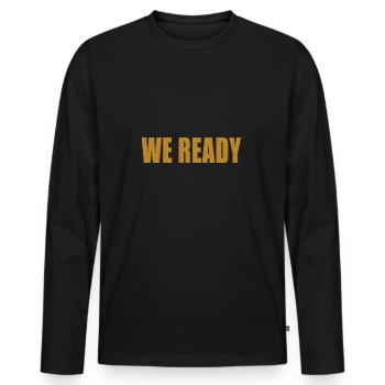 We Ready - Men's Premium Organic Long Sleeve Shirt - black - Front - Nico (187cm)