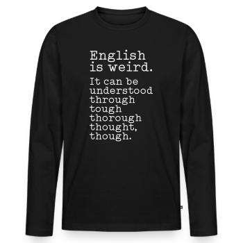 English is weird - Men's Premium Organic Long Sleeve Shirt - black - Front - Nico (187cm)