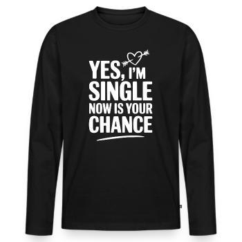 Yes, I'm Single Now Is Your Chance - Men's Premium Organic Long Sleeve Shirt - black - Front - Nico (187cm)