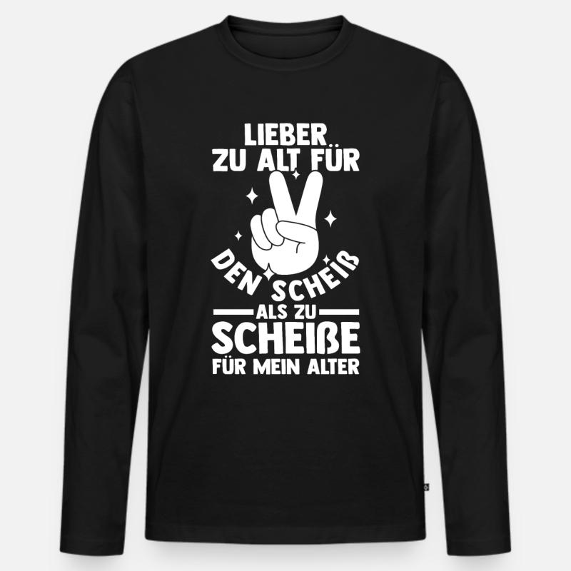 Zu Alt Für Den Scheiß - Männer Premium Bio Langarmshirt - Schwarz