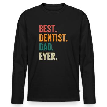 Best Dentist Dad Ever - Men's Premium Organic Long Sleeve Shirt - black - Front - Nico (187cm)