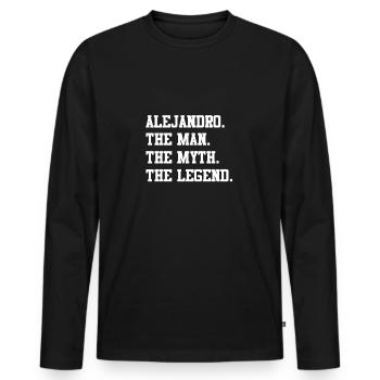 Alejandro The Man The Myth The Legend Funny Custom - Männer Premium Bio Langarmshirt - Schwarz - Vorne - Nico (187cm)