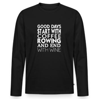 Good Days Start With Coffee Rowing And Wine - Männer Premium Bio Langarmshirt - Schwarz - Vorne - Nico (187cm)