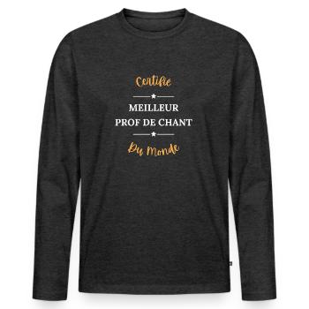 Certifié meilleur prof de chant du monde - T-shirt manches longues Premium bio Homme - anthracite chiné - Devant - Nico (187cm)