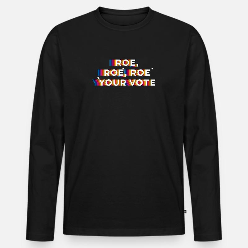 Roe, Roe, Roe deine Stimme - Männer Premium Bio Langarmshirt - Schwarz