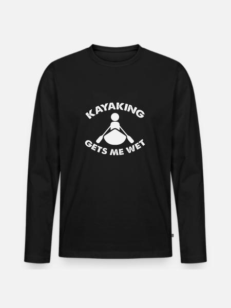 Kayaking Gets Me Wet - Men's Premium Organic Long Sleeve Shirt - black