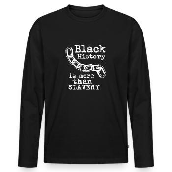Black History is More than Slavery - Men's Premium Organic Long Sleeve Shirt - black - Front - Nico (187cm)