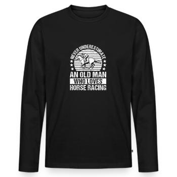 Reiten Unterschätze niemals einen alten Mann - Männer Premium Bio Langarmshirt - Schwarz - Vorne - Nico (187cm)