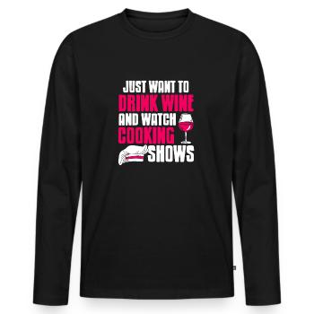 Je veux juste boire du vin et regarder des émissions de cuisine - T-shirt manches longues Premium bio Homme - noir - Devant - Nico (187cm)
