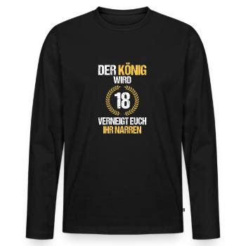 Der König Wird 18 Verneigt Euch Ihr Narren - Männer Premium Bio Langarmshirt - Schwarz - Vorne - Nico (187cm)
