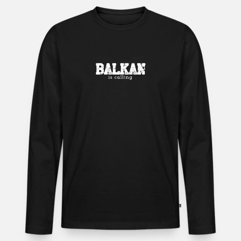 Balkan Spruch BALKAN is calling Geschenkidee - Männer Premium Bio Langarmshirt - Schwarz