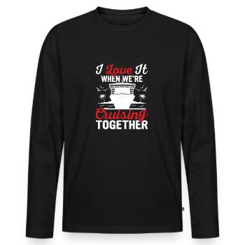 I Love It When We're Cruising Together Cruiser - Men's Premium Organic Long Sleeve Shirt - black - Front - Nico (187cm)