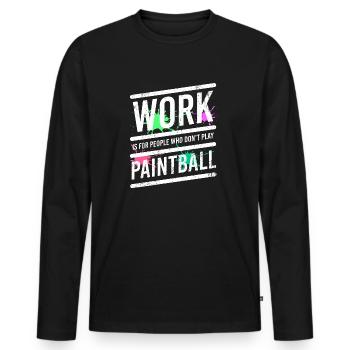 Work Is For People Who Don't Play Paintball - Men's Premium Organic Long Sleeve Shirt - black - Front - Nico (187cm)