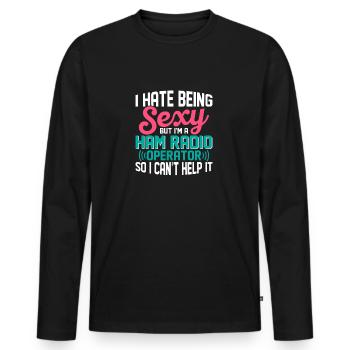 I Hate Being Sexy But I'm A Ham Radio Operator Ent - Men's Premium Organic Long Sleeve Shirt - black - Front - Nico (187cm)