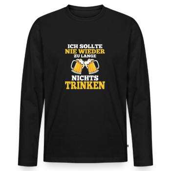 Ich Sollte Nie Wieder Zu Lange Nichts Trinken - Männer Premium Bio Langarmshirt - Schwarz - Vorne - Nico (187cm)