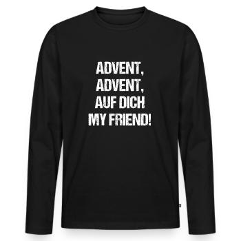 Advent auf dich mein Freund Geschenk Weihnachten - Männer Premium Bio Langarmshirt - Schwarz - Vorne - Nico (187cm)